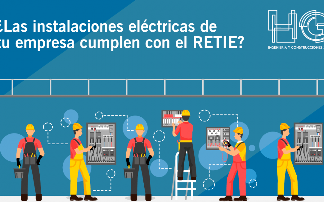 ¿Las instalaciones eléctricas de tu empresa cumplen con el RETIE?